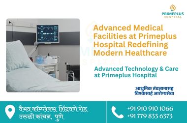 Advanced Medical Facilities at Primeplus Hospital Redefining Modern Healthcare